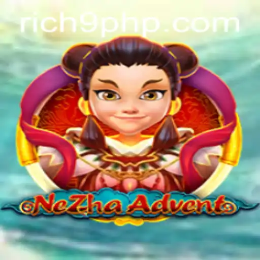 NeZhaAdvent: Exploring the Mythical Realm of Rich9