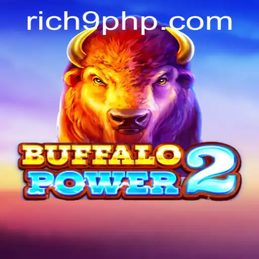 Explore the Exciting World of BuffaloPower2 and Embrace Rich Rewards with Rich9