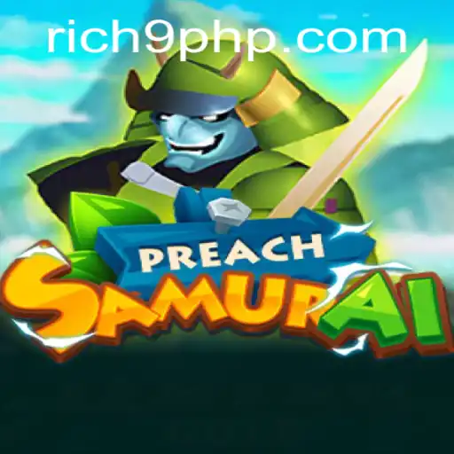 An In-Depth Look at PreachSamurai and Its Unique Gameplay Featuring Rich9